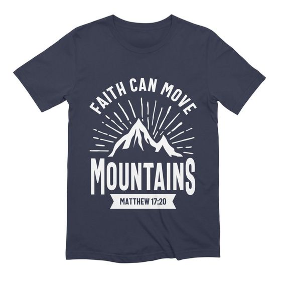 Christian Gift Faith Can Move Mountains T-shirt AG8MA1