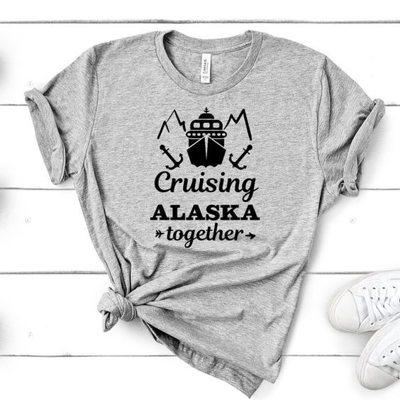 Cruising Alaska Together T-Shirt EL18MA1