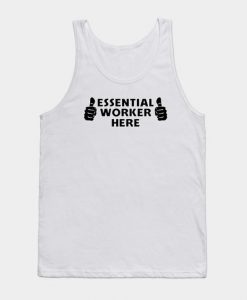 Essential Worker Here Tanktop SM29MA1