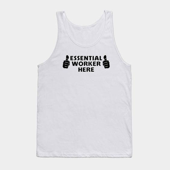 Essential Worker Here Tanktop SM29MA1