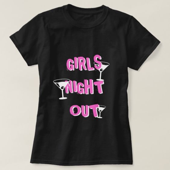 Girls Night Out T-Shirt EL12MA1