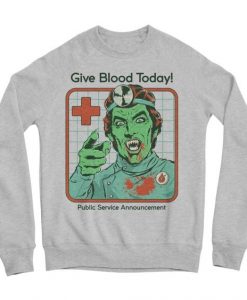 Give Blood Today Sweatshirt PU31MA1