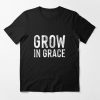 Grow in Grace Essential T-Shirt AG8MA1