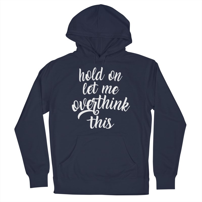 Hold On Let me Overthink this Hoodie AL24MA1