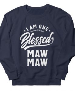I Am One Blessed MawMaw Sweatshirt SD19MA1