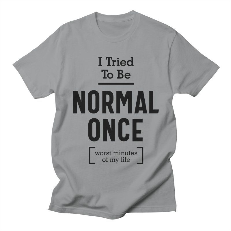 I Tried To Be Normal Once AL24MA1