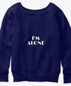 I'm alone Sweatshirt IM2M1
