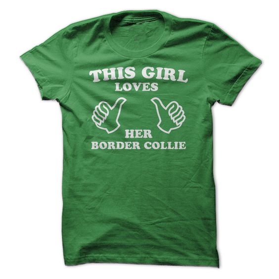This Girl Loves Her Border Collie Pullover T-shirt GN16MA1
