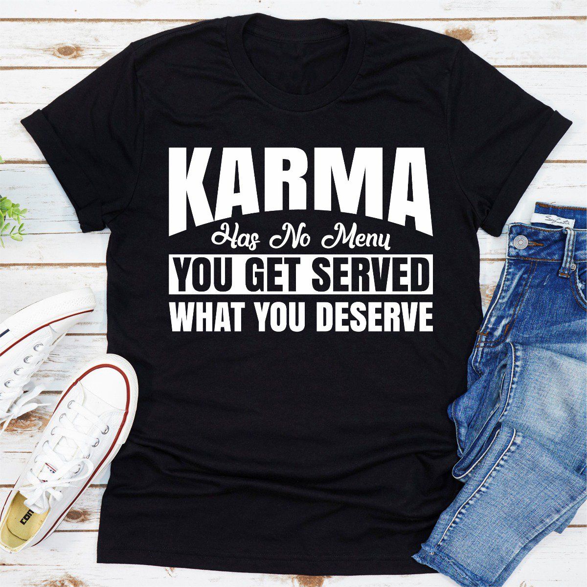 Karma Has No Menu T-Shirt AL20A1