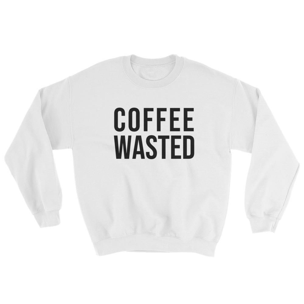 Coffee Wasted Sweatshirt AL24A1
