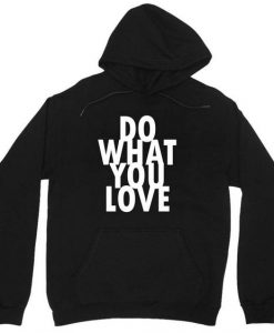 Do what you love Hoodie EL26A1