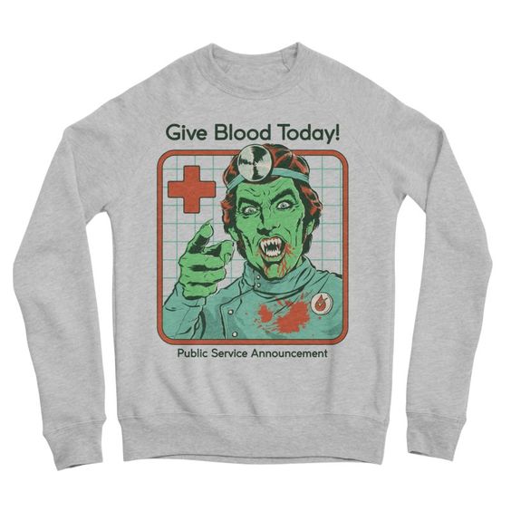 Give Blood today Sweatshirt UL12A1