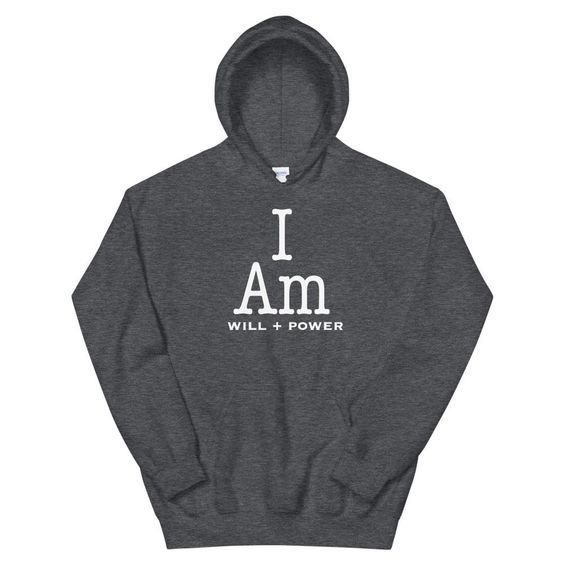 I Am Will Power Hoodie SD8A1