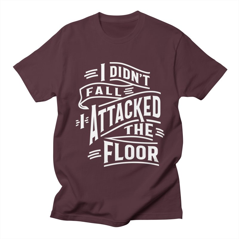 I Didn't Fall I Attacked T-Shirt AL20A1