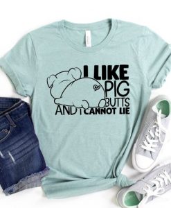 I Like Pig Butts T-Shirt EL26A1