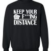 Keep Your Distance 6 Feet Warning Sweatshirt AL24A1