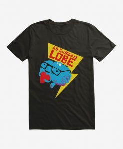 Need Is Lobe T-shirt SD8A1