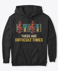 These Are Difficult Times Hoodie FA22A1