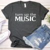 Turn Up The Music T-Shirt EL5A1