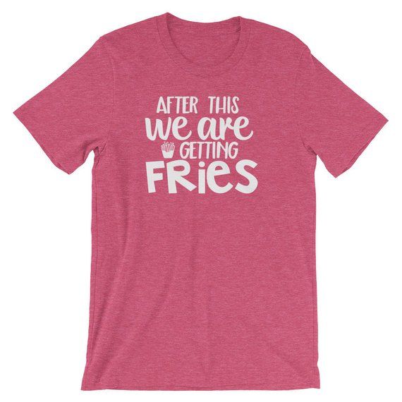 We Are Getting Fries T-Shirt AL20A1