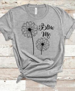 Blow Me Dandelion T-Shirt SR19M1