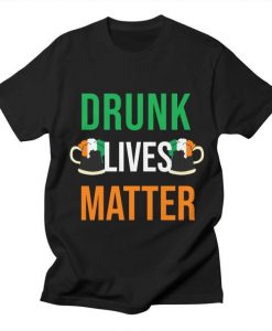 Drunk Lives Matter T-Shirt EL3M1