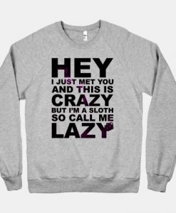 Hey Crazy Lazy Sweatshirt SR11M1
