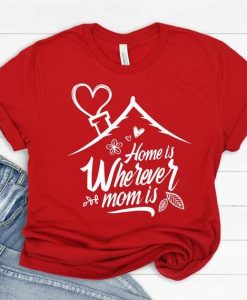 Home Is Wherever T-Shirt EL3M1