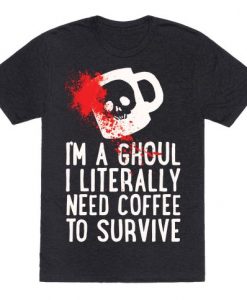 I'm A Ghoul I Literally T-Shirt EL3M1