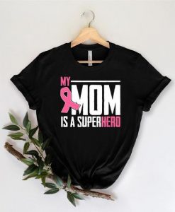 My Mom is Superhero T-Shirt SR19M1