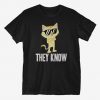 They Know T-Shirt SD17M1