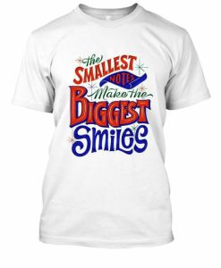 Biggest Smiles T-shirt