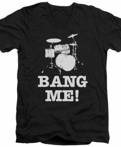 Bang Me T-shirt