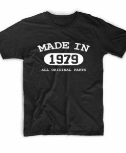 Made In 1979 T-shirt