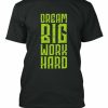 Dream Big T-shirt