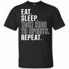 Eat Sleep T-shirt