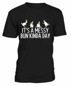 It's Messy T-shirt