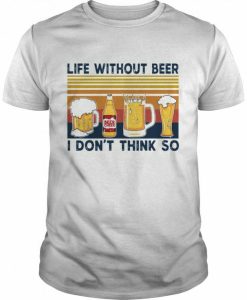 Life Without Beer T-shirt
