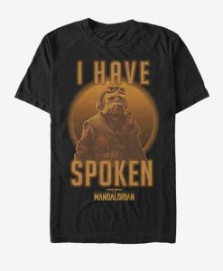 I Have Spoken T-shirt