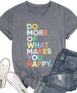 Makes You Happy T-shirt