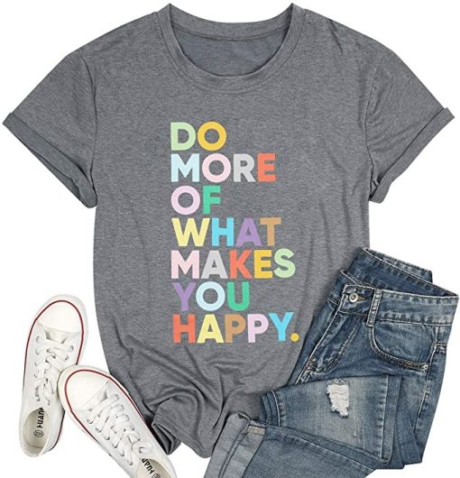 Makes You Happy T-shirt