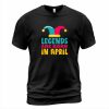 Legends In April T-shirt