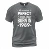 Born In 1989 T-shirt
