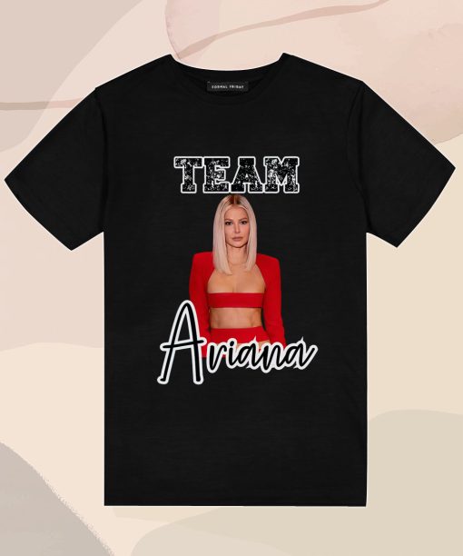 Team Ariana Madix of Vanderpump Rules T Shirt