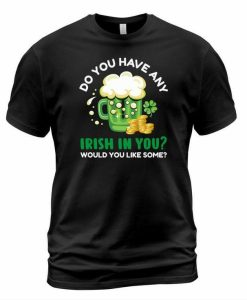 Irish In You T-shirt