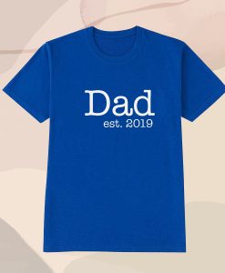 Dad Est Your Text T Shirt
