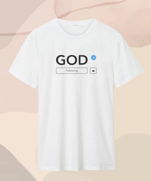 Following God T Shirt