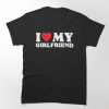 I Love My Girlfriend Valentine T-Shirt AL