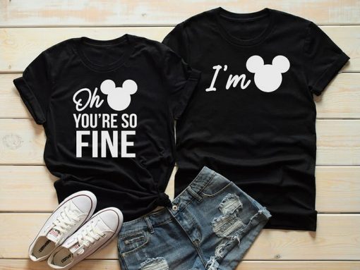 You're So Fine I'm Mickey Disney T-Shirt AL