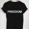 Freedom Quotes T-shirt AL
